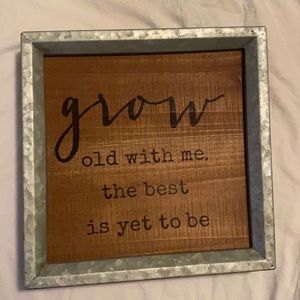 Grow old with me sign
